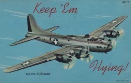 Flying Fortress ... Keep 'em Flying!